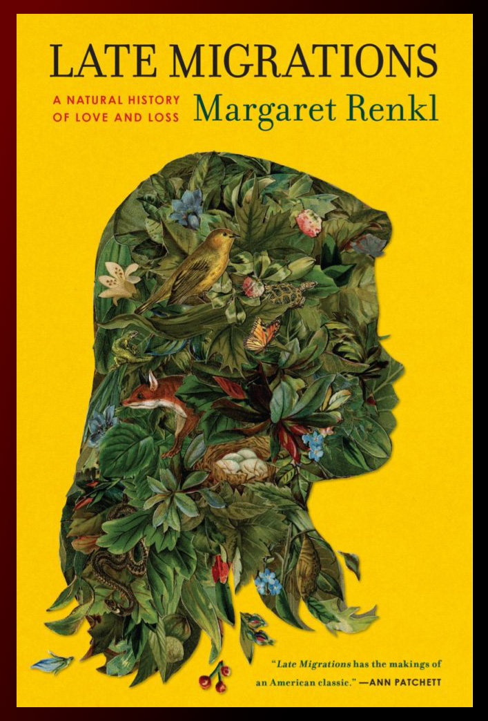 Cover for Margaret Renkl's book Late Migrations